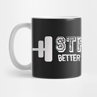 Strong better than skinny Mug